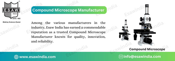 Compound Microscope Manufacturer - Esaw India