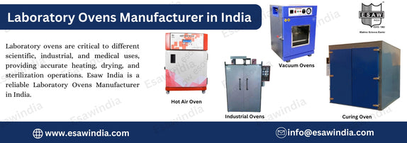 Laboratory Ovens: Precision, Reliability, and Innovation by Esaw India