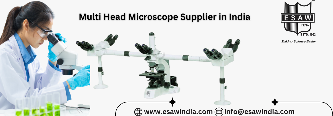 Multi Head Microscope Supplier in India - Esaw India