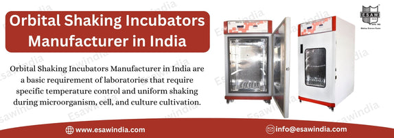Orbital Shaking Incubators : A Comprehensive Guide by Esaw India