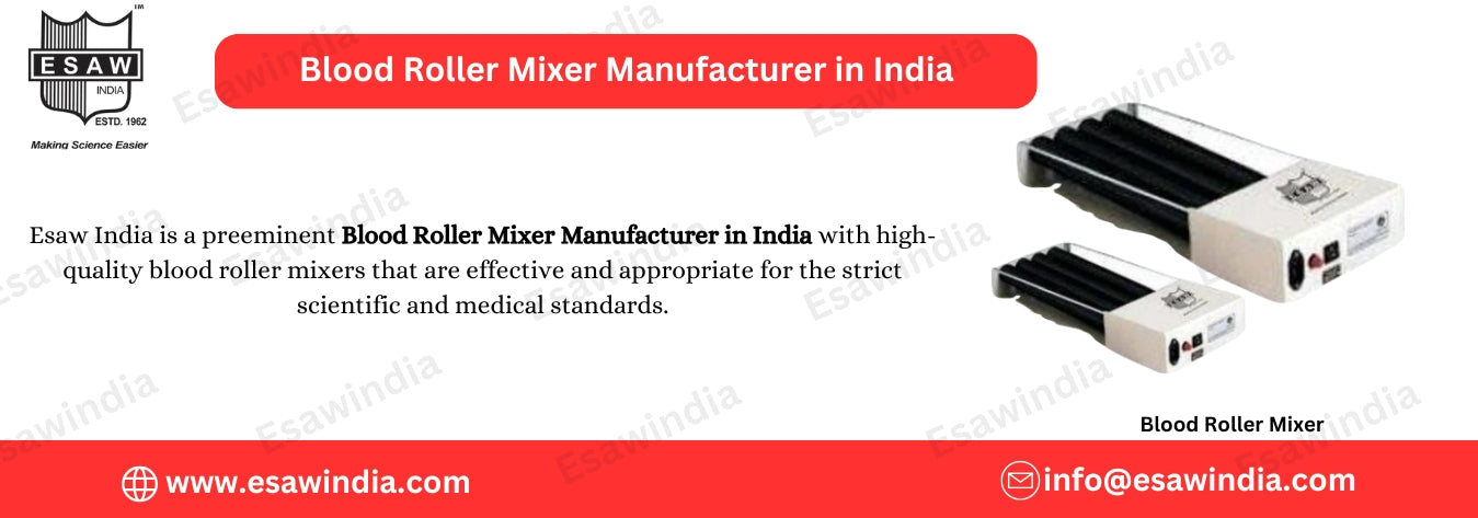 Blood Roller Mixer Manufacturer in India - Esaw India