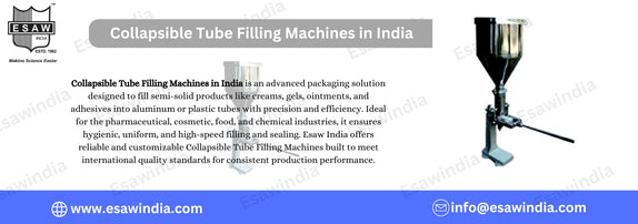 Collapsible Tube Filling Machines in India: A Complete Guide for Modern Industries