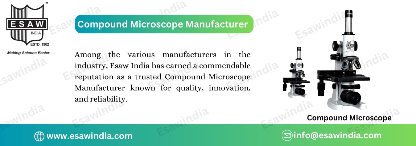 Compound Microscope Manufacturer - Esaw India