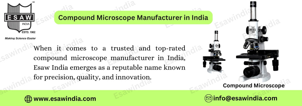 Compound Microscope Manufacturer in India - Esaw India