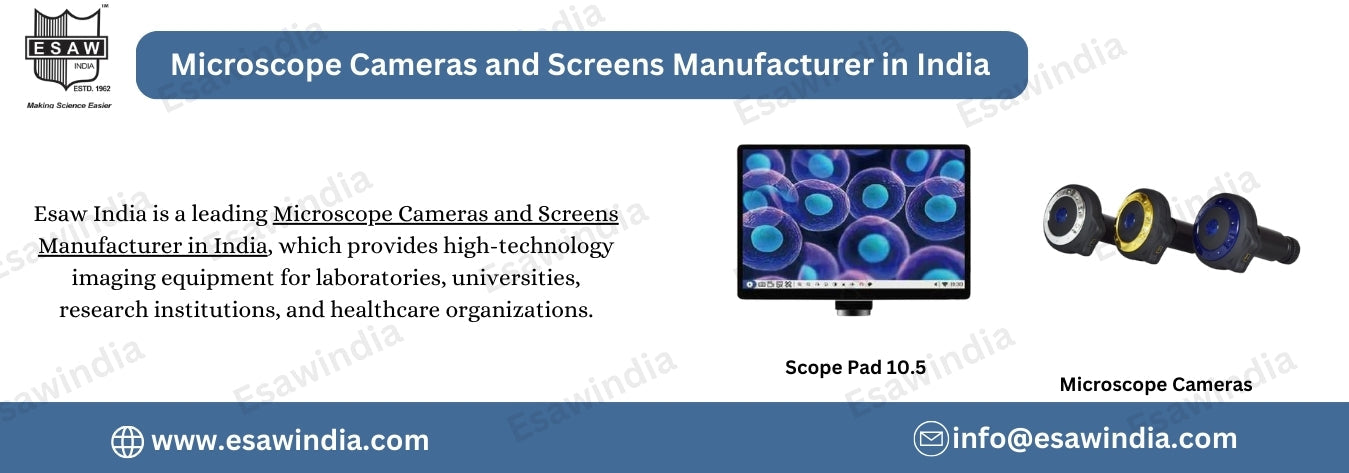 Microscope Cameras and Screens Manufacturer in India - Esaw India
