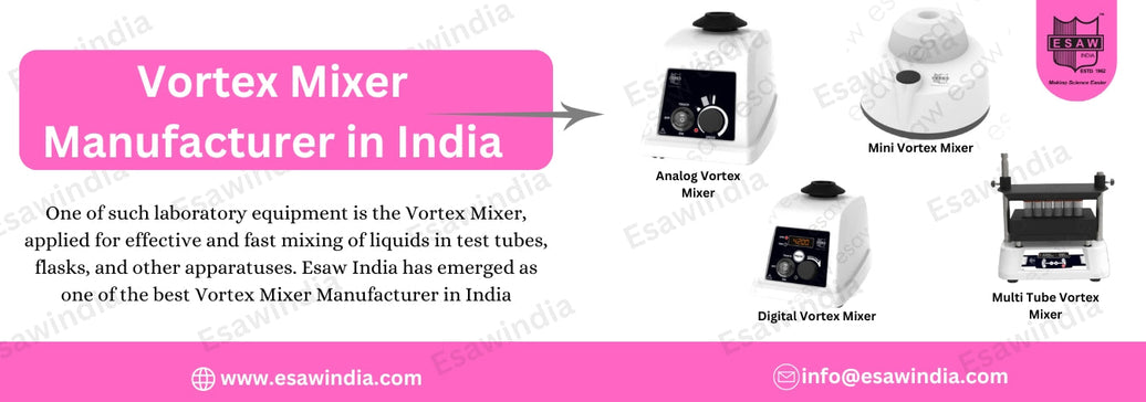 Vortex Mixer Manufacturer in India: Esaw India Customizable Mixers for Research Needs